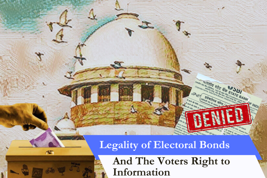 Legality of Electoral Bonds and The Voters Right to Information
